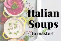 6 Iconic Italian Soup Recipes You Should Master